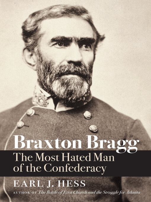 Title details for Braxton Bragg by Earl J. Hess - Available